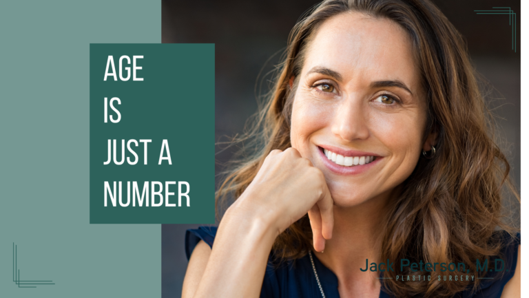 A smiling woman with long brown hair rests her chin on her hand, next to text that says, "Age is just a number." Embracing the journey of aging gracefully, "Jack Peterson, M.D. Plastic Surgery" is printed in the bottom right corner.