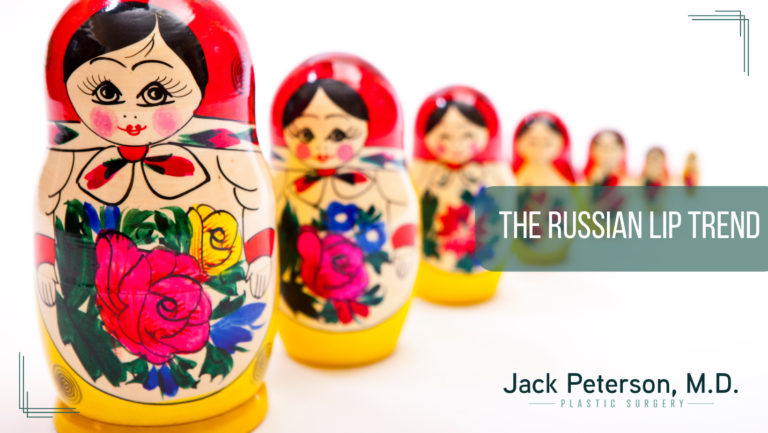 Image of Russian nesting dolls with colorful floral designs. Text on the image reads "The Russian Lip Trend" and "Jack Peterson, M.D. Plastic Surgery." Explore how to achieve the perfect russian lip look today.