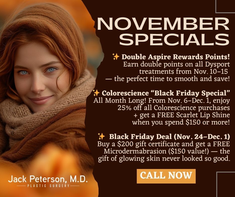 Promotional image for November specials at Jack Peterson, M.D. Plastic Surgery, featuring cosmetic surgery discounts, double rewards, and gift offers. A woman with red hair smiles in the background. Promotional image for November specials at Jack Peterson, M.D. Plastic Surgery, featuring cosmetic surgery discounts, double rewards, and gift offers. A woman with red hair smiles in the background.