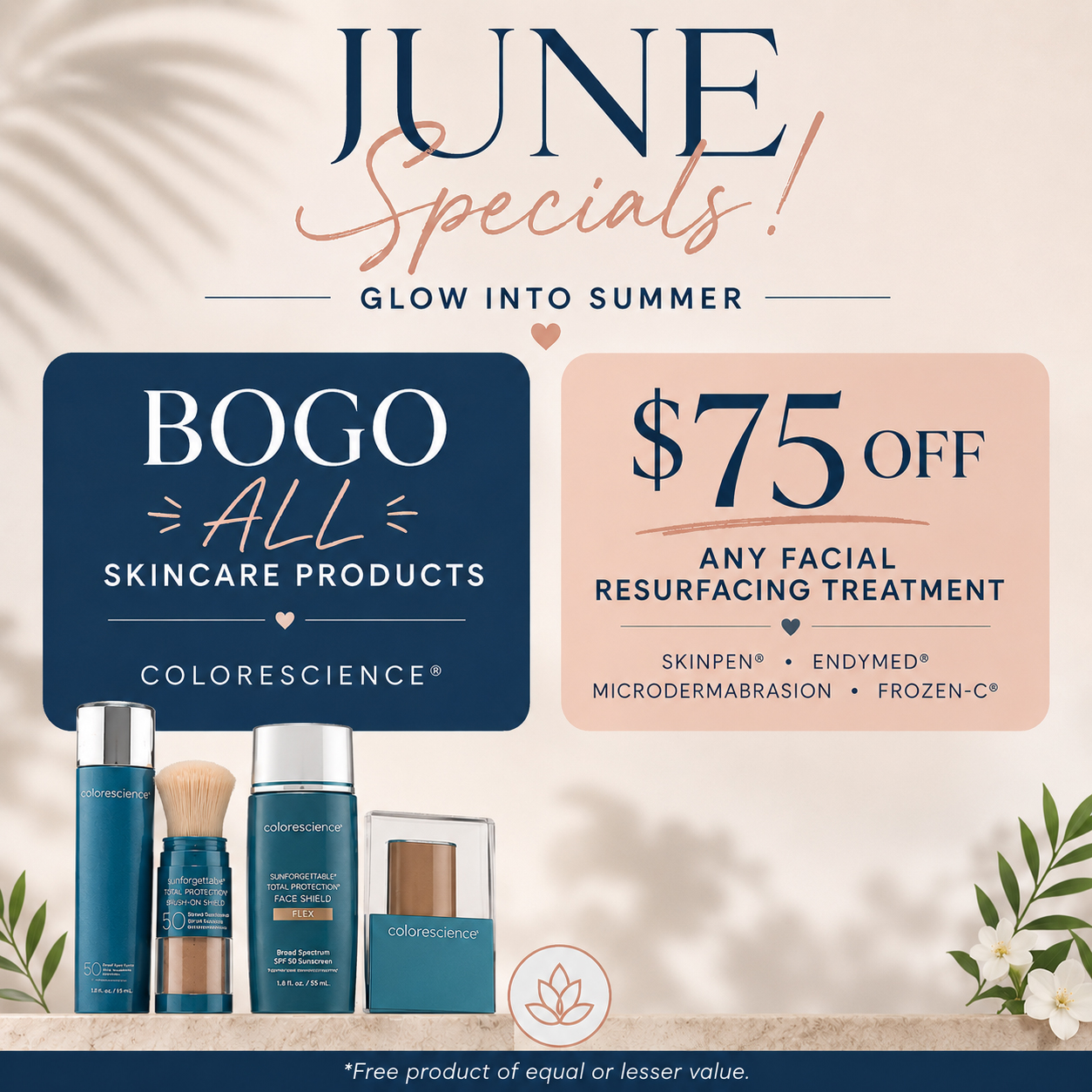 June specials promotion for Colorescience skincare: Buy one, get one free on all products and $75 off any facial resurfacing treatment. Explore our cosmetic surgery specials and featured skincare product images.